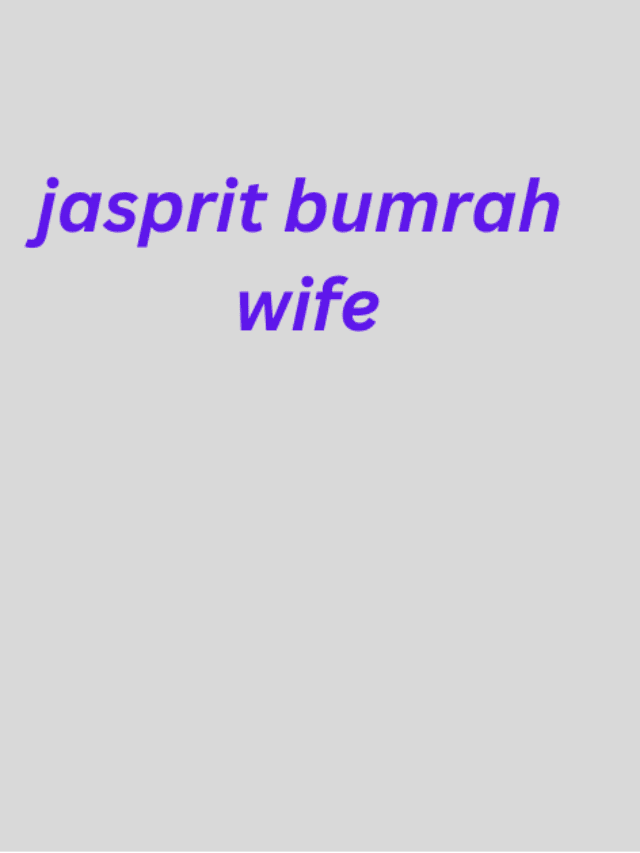 jasprit bumrah wife