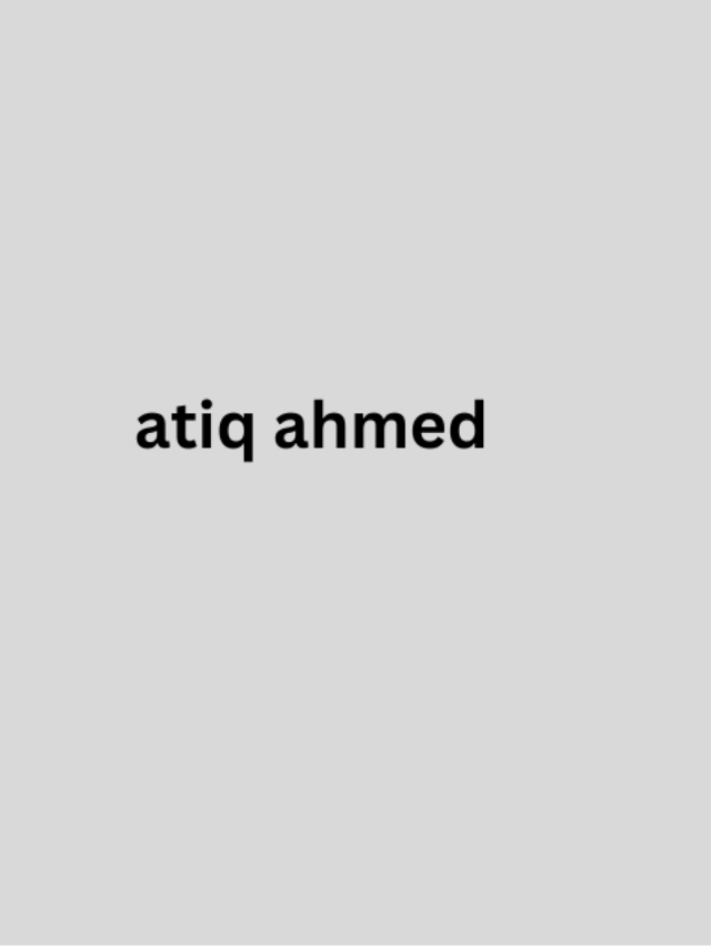 atiq ahmed