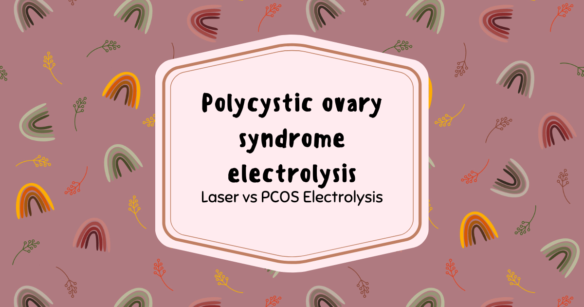 Polycystic ovary syndrome electrolysis